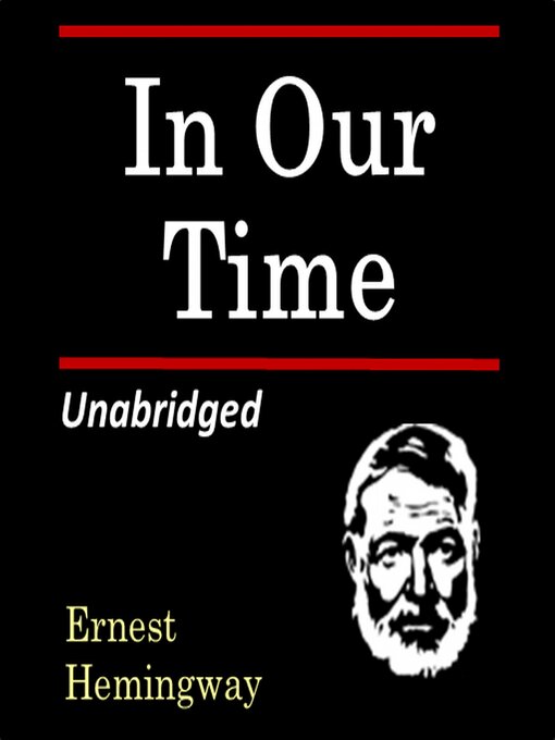 Title details for In Our Time by Ernest Hemingway - Available
